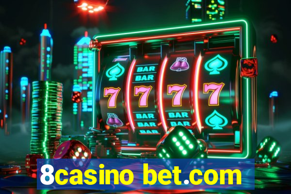 8casino bet.com